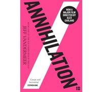 Annihilation Jeff VanderMeer (Auteur)