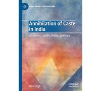 Annihilation of Caste in India: Ambedkar, Gandhi, Weber, and Marx