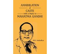 Annihilation Of Caste With A Reply To Mahatma Gandhi