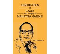 Annihilation Of Caste With A Reply To Mahatma Gandhi