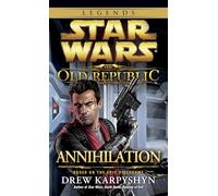 Annihilation – Star Wars Legends (The Old Republic) – Random House