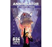Annihilator: Big In Japan Book III