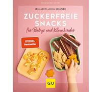 Annina Schäflein Zuckerfreie Snacks für Babys und Kleinkinder (GU Küche (Poche)