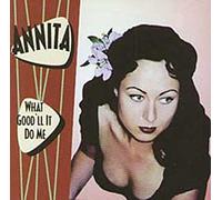 Annita - What Good'Ll It Do Me [Import]