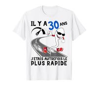 Anniversaire 30 Ans Homme J'etais autrefois le plus rapide ! T-Shirt