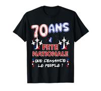 Anniversaire 70 Ans fête Nationale Que Demande Le Peuple T-Shirt