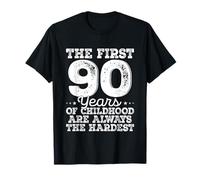 Anniversaire 90 Ans The First 90 Years Childhood Hardest T-Shirt