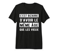 Anniversaire C’est Bizarre d’Avoir Le même âge Que Les Vieux T-Shirt Haut de Gamme