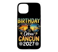Anniversaire Crew Cancun 2027 Cruise Group Celebration Coque pour iPhone 15 Plus