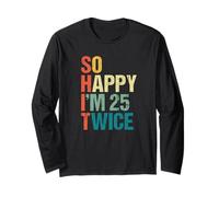 Anniversaire drôle Happy I'm 25 Twice 50 Manche Longue