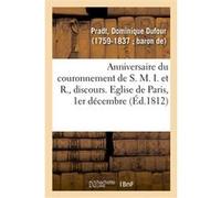 Anniversaire du couronnement de S. M. I. et R., discours Dominique Dufour Pradt (Auteur)
