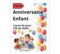 Anniversaire Enfant 8-10 ans - Livret de jeux Clé en Main (20 défis): Jeux Intérieur & Extérieur, Énigmes, Défis Moteurs | Inclut Guide Parent & Solutions via QR Code | Fête Sans Préparation