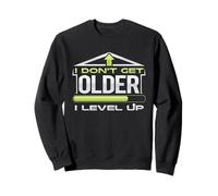 Anniversaire Humour Don't Get Older Level Up Gamer Birthday Sweatshirt