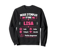 Anniversaire Lisa Blague Mode d'emploi Humour prénom Lisa Sweatshirt