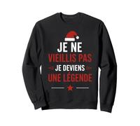 Anniversaire Papy Humour Mamie Noel Je deviens Une légende Sweatshirt