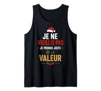 Anniversaire Papy Humour Mamie noël Je Ne Vieillis Pas Débardeur
