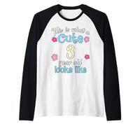Anniversaire pour enfants : « This Is What A Cute 3 Three Year Old Looks » Manche Raglan