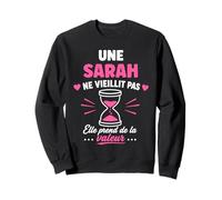 Anniversaire Sarah ne vieillit Pas Humour prénom Sarah Sweatshirt