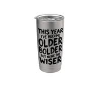 Anniversaire sarcastique drôle Older Bolder None The Wiser Gobelet isotherme en acier inoxydable double paroi