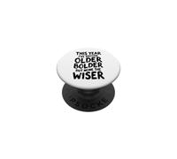 Anniversaire Sarcastique drôle Older Bolder None The Wiser PopSockets PopGrip Adhésif