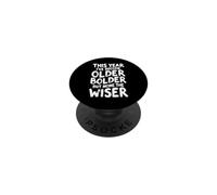 Anniversaire Sarcastique drôle Older Bolder None The Wiser PopSockets PopGrip Adhésif