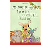 Anniversaire surprise !: livre français anglais bilingue - animaux - joyeux anniversaire - fleurs - fruits - chiffres - couleurs - livre enfants : 3/7 ans
