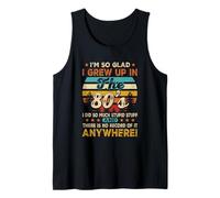 Anniversaire Vintage années 80 I m So Glad I Grew Up in The 80's Débardeur