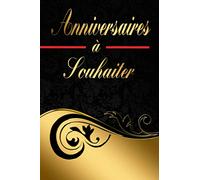 Anniversaires à souhaiter: cahier de suivi d'anniversaires, pense bête, agenda des fêtes à se rappeler, format 15.24 par 22.86 cm. Carnet chic.
