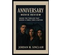 Anniversary Movie Review: “Inside the Thriller That Shook a Family and a Nation”