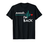 Annnd I'm Back. Citation Humoristique Survivor Heart Attack Survivor T-Shirt