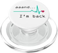 Annnd I'm Back, Heart Attack Survivor Postchirurgie Cardiaque PopSockets PopGrip pour MagSafe