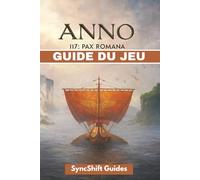 ANNO 117 PAX ROMANA GUIDE DU JEU