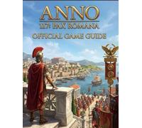 ANNO 117 PAX ROMANA OFFICIAL GAME GUIDE
