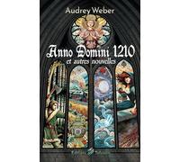 Anno Domini 1210: et autres nouvelles