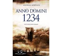 Anno Domini 1234: Die Kinder des Staunens, Band 1