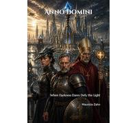 Anno Domini: When Darkness Dares Defy the Light