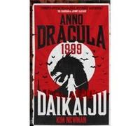Kim Newman – Anno Dracula 1999: Daikaiju
