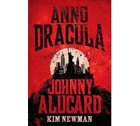 Kim Newman – Anno Dracula Johnny Alucard