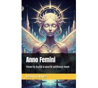 Anno Femini: How to build a world without men