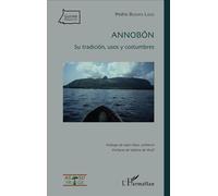 Annobón Su tradición, usos y costumbres - Pedro Bodipo Lisso - L'harmattan - broché - Monographie