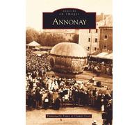 Annonay - Tome I - Emmanuelle Faure - Nouvelles Editions Sutton - broché - Beau livre