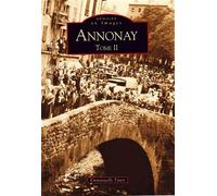 Annonay - Tome II - Emmanuelle Faure - Nouvelles Editions Sutton - broché - Beau livre