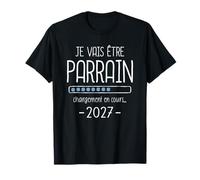 Annonce 1er Bébé Futur Parrain Je Vais Être Parrain 2027 T-Shirt