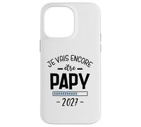 Annonce 2eme Bébé Grand Parents Tu Vas Encore Être Papi 2027 Coque pour iPhone 14 Pro Max