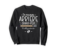 Annonce Bébé 2 Tu Vas Encore Être Arrière Grand Père 2027 Sweatshirt