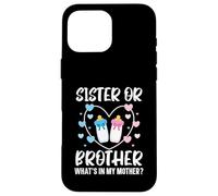 Annonce de bébé « Sister Or Brother What's in My Mother » Coque pour iPhone 16 Pro Max