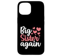 Annonce de Famille « Big Sister Again » Coque pour iPhone 15
