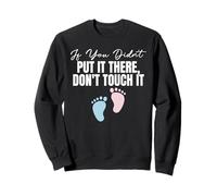 Annonce de Grossesse Don't Touch It Sweatshirt