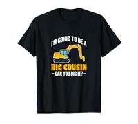 Annonce de grossesse I'm Going To Be Big Cousin Excavator T-Shirt