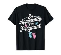 Annonce drôle de Grossesse So Apparently I'm Pregnant T-Shirt